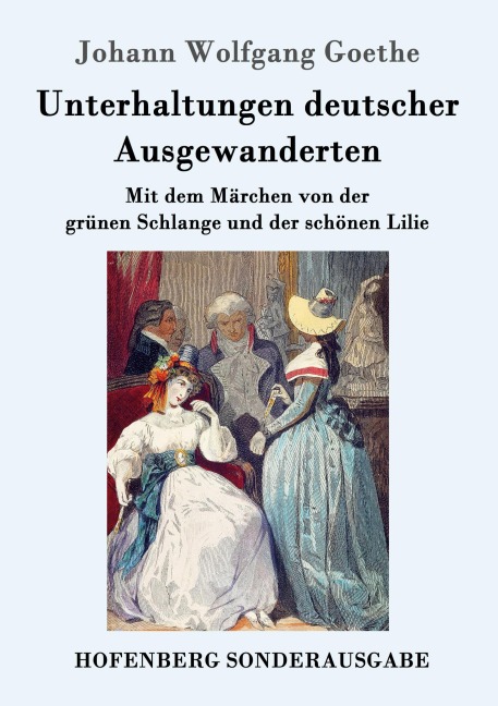 Unterhaltungen deutscher Ausgewanderten - Johann Wolfgang Goethe