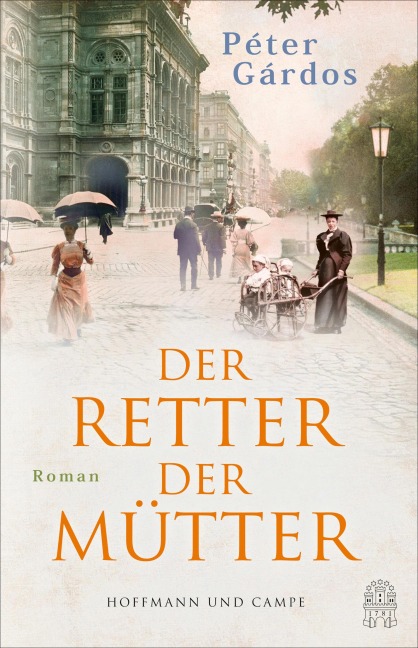 Der Retter der Mütter - Péter Gárdos