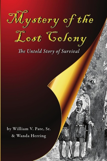 Mystery of the Lost Colony-The Untold Story of Survival - Wanda Herring, William Pate