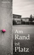 Cover-Bild zum Titel 'Am Rand ist Platz' von 'Benjamin Bay'