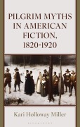 Cover-Bild zum Titel 'Pilgrim Myths in American Fiction, 1820-1920' von 'Kari Miller'