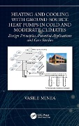 Cover-Bild zum Titel 'Heating and Cooling with Ground-Source Heat Pumps in Cold and Moderate Climates' von 'Vasile Minea'