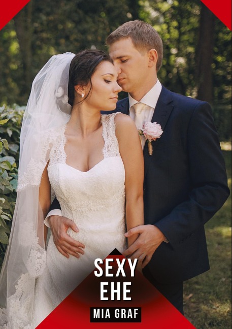 Sexy Ehe - Mia Graf