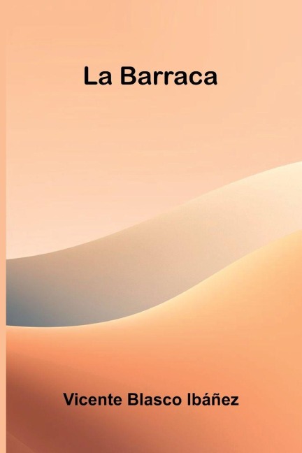 La Barraca - Vicente Blasco Ib Ez