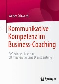 Kommunikative Kompetenz im Business-Coaching - Walter Schwertl