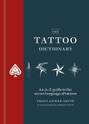 Cover-Bild zum Titel 'The Tattoo Dictionary' von 'Ashley Tyson, Trent Aitken-Smith'