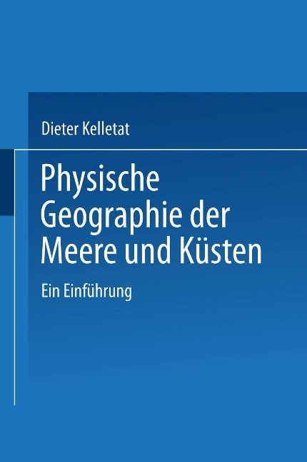 Physische Geographie der Meere und Küsten - rer. nat. Dieter Kelletat