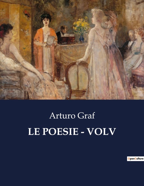 LE POESIE - VOLV - Arturo Graf
