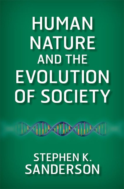 Human Nature and the Evolution of Society - Stephen K. Sanderson