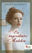 Cover-Bild zum Titel 'Ein ungezähmtes Mädchen' von 'Simona Ahrnstedt'