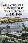 Cover-Bild zum Titel 'Atlantic Ports and the First Globalisation C. 1850-1930' von ''