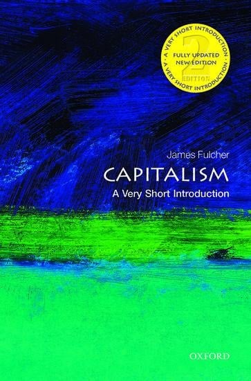 Capitalism: A Very Short Introduction - James Fulcher