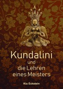 Cover-Bild zum Titel 'Kundalini und die Lehren eines Meisters' von 'Kiu Eckstein'