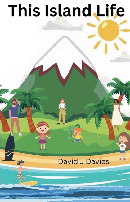 This Island life - David j Davies