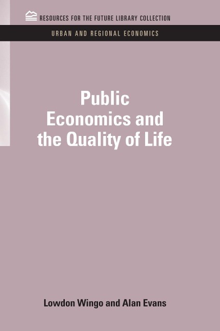 Public Economics and the Quality of Life - Lowdon Wingo Jr., Alan Evans
