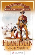 Die Flashman-Manuskripte 07. Flashman und die Rothäute - George MacDonald Fraser