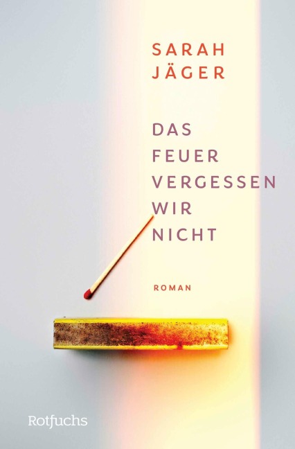 Das Feuer vergessen wir nicht - Sarah Jäger