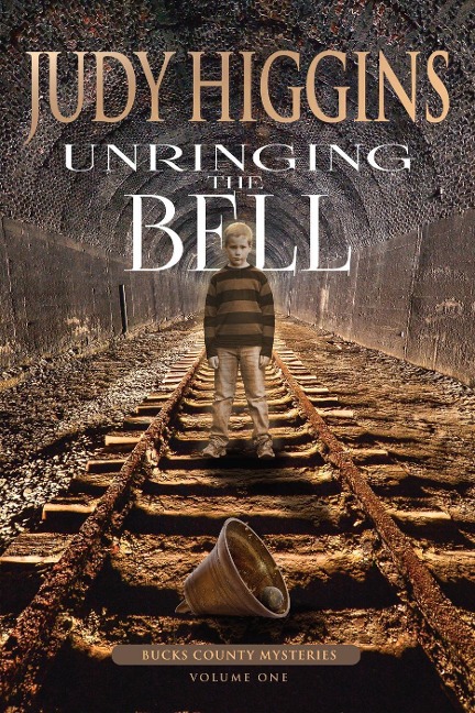 Unringing the Bell (Bucks County Mysteries) - Judy Higgins