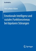 Cover-Bild zum Titel 'Emotionale Intelligenz und soziales Funktionsniveau bei bipolaren Störungen' von 'Irén Lehner-Adam'