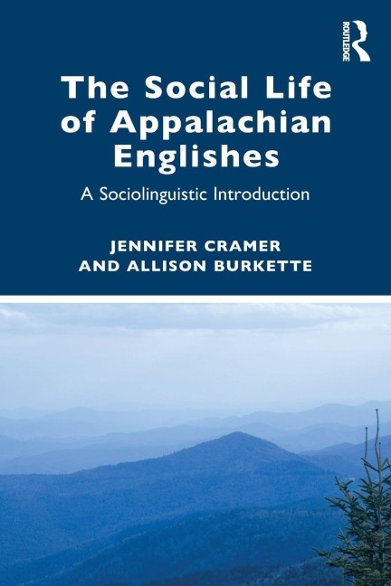 The Social Life of Appalachian Englishes - Jennifer Cramer, Allison Burkette