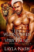 Ein Weihnachten der Verfolgung (Die Gestaltwandler der Stadt: Das Rudel, #6) - Layla Nash