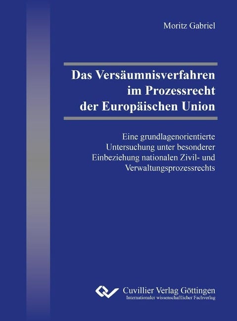 Das Versäumnisverfahren im Prozessrecht der Europäischen Union - 