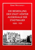 Cover-Bild zum Titel 'Die Besiedlung der Stadt Höxter außerhalb der Stadtmauer' von 'Ernst Würzburger'