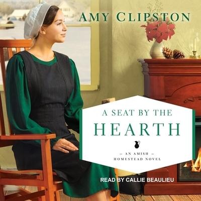 A Seat by the Hearth Lib/E - Amy Clipston