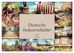 Deutsche Industriekultur (Wandkalender 2026 DIN A4 quer), CALVENDO Monatskalender - Anja Ott