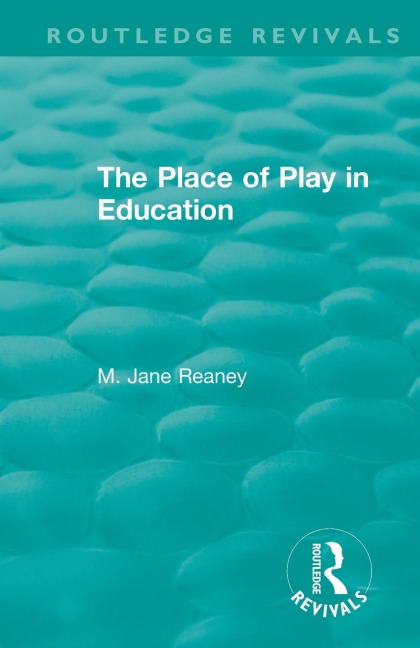 The Place of Play in Education - M. Jane Reaney