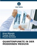 Cover-Bild zum Titel 'QUANTENPUNKTE IN DER MODERNEN MEDIZIN' von 'Kiran Bhosale, Prachi Surwase, Tushar Shelke'
