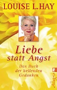 Cover-Bild zum Titel 'Liebe statt Angst' von 'Louise Hay'