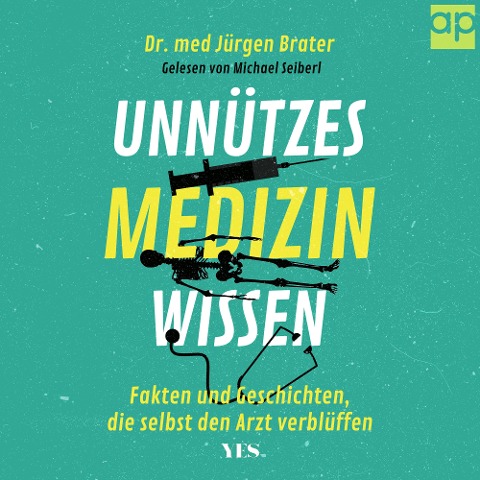 Unnützes Medizinwissen - Jürgen Brater