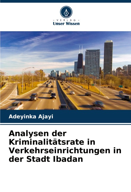 Analysen der Kriminalitätsrate in Verkehrseinrichtungen in der Stadt Ibadan - Adeyinka Ajayi