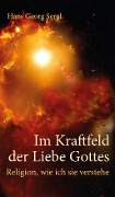 Cover-Bild zum Titel 'Im Kraftfeld der Liebe Gottes' von 'Hans Georg Sergl'