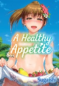 Cover-Bild zum Titel 'A Healthy Appetite' von 'Sugaishi'