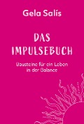Cover-Bild zum Titel 'Das Impulsebuch' von 'Gela Salís, Gela Salís, Franziska Buhl, Stefanie Bartlweber'