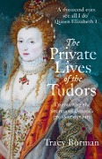 Cover-Bild zum Titel 'The Private Lives of the Tudors' von 'Tracy Borman'