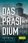 Cover-Bild zum Titel 'Das Präsidium' von 'Ralf Schwob'