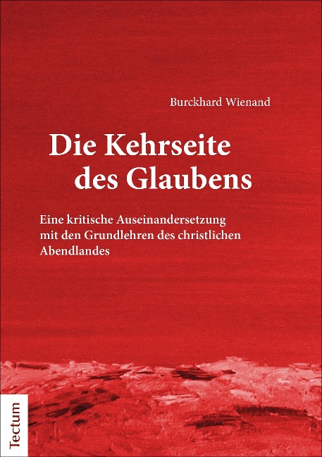 Die Kehrseite des Glaubens - Burckhard Wienand