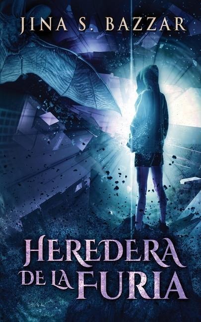 Heredera De La Furia - Jina S. Bazzar