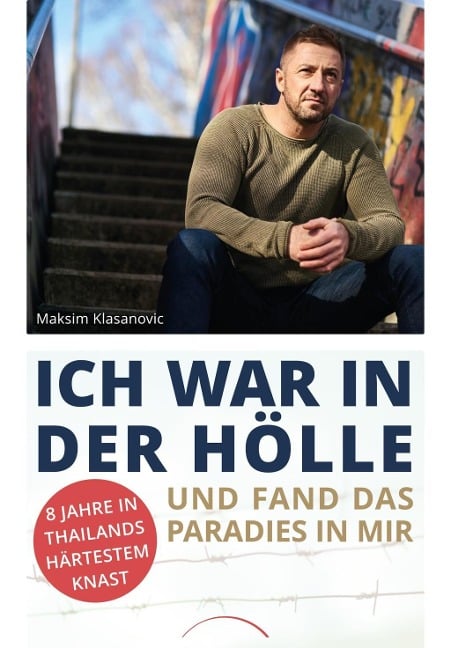 Ich war in der Hölle und fand das Paradies in mir - Maksim Klasanovic, Alexander Busch, Andreas Muhs