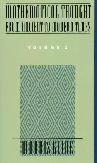 Mathematical Thought From Ancient to Modern Times, Volume 3 - Morris Kline