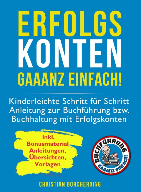 Erfolgskonten gaaanz einfach! - Christian Borcherding
