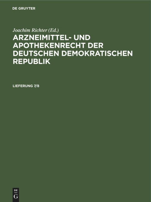 Arzneimittel- und Apothekenrecht der Deutschen Demokratischen Republik. Lieferung 7/8 - 