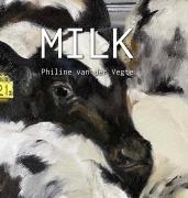 Cover-Bild zum Titel 'Milk' von 'Philine van der Vegte'