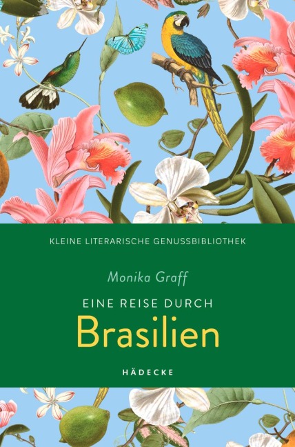 Eine Reise durch Brasilien - Monika Graff