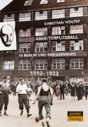 Cover-Bild zum Titel 'Arbeiterfußball in Berlin und Brandenburg' von 'Christian Wolter'