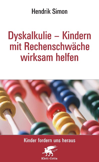 Dyskalkulie - Kindern mit Rechenschwäche wirksam helfen (Kinder fordern uns heraus, Bd. ?) - Hendrik Simon