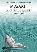 Cover-Bild zum Titel 'Mozart. La caduta degli dei. Parte seconda' von 'Luca Bianchini, Anna Trombetta'